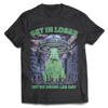 UFO: Get in Loser, We're doing Leg Day T-Shirt