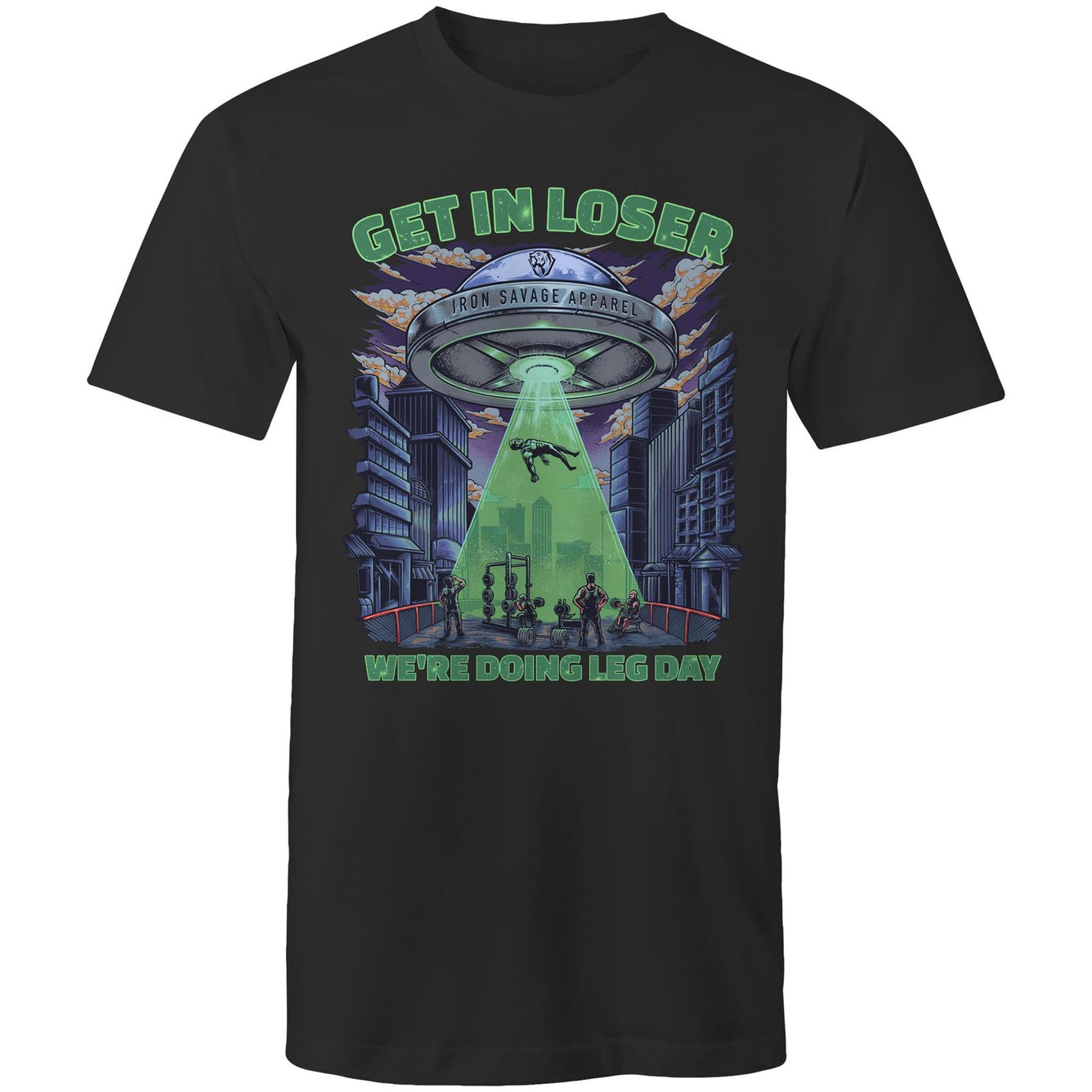 UFO: Get in Loser, We're doing Leg Day T-shirt (AU)